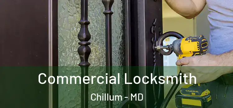 Commercial Locksmith Chillum - MD
