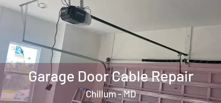  Garage Door Cable Repair Chillum - MD