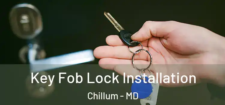 Key Fob Lock Installation Chillum - MD