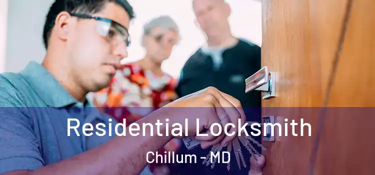 Residential Locksmith Chillum - MD